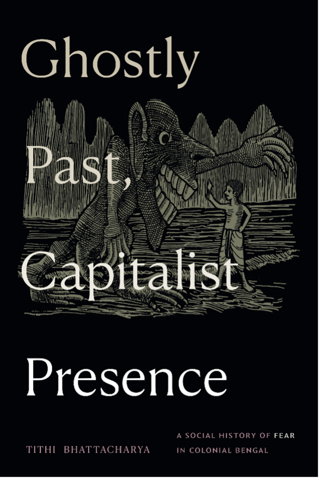 An Image of the book cover: Tithi Bhattacharya's Ghostly Past, Capitalist Presence