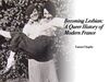 Becoming Lesbian: A Queer History of Modern France cover mockup