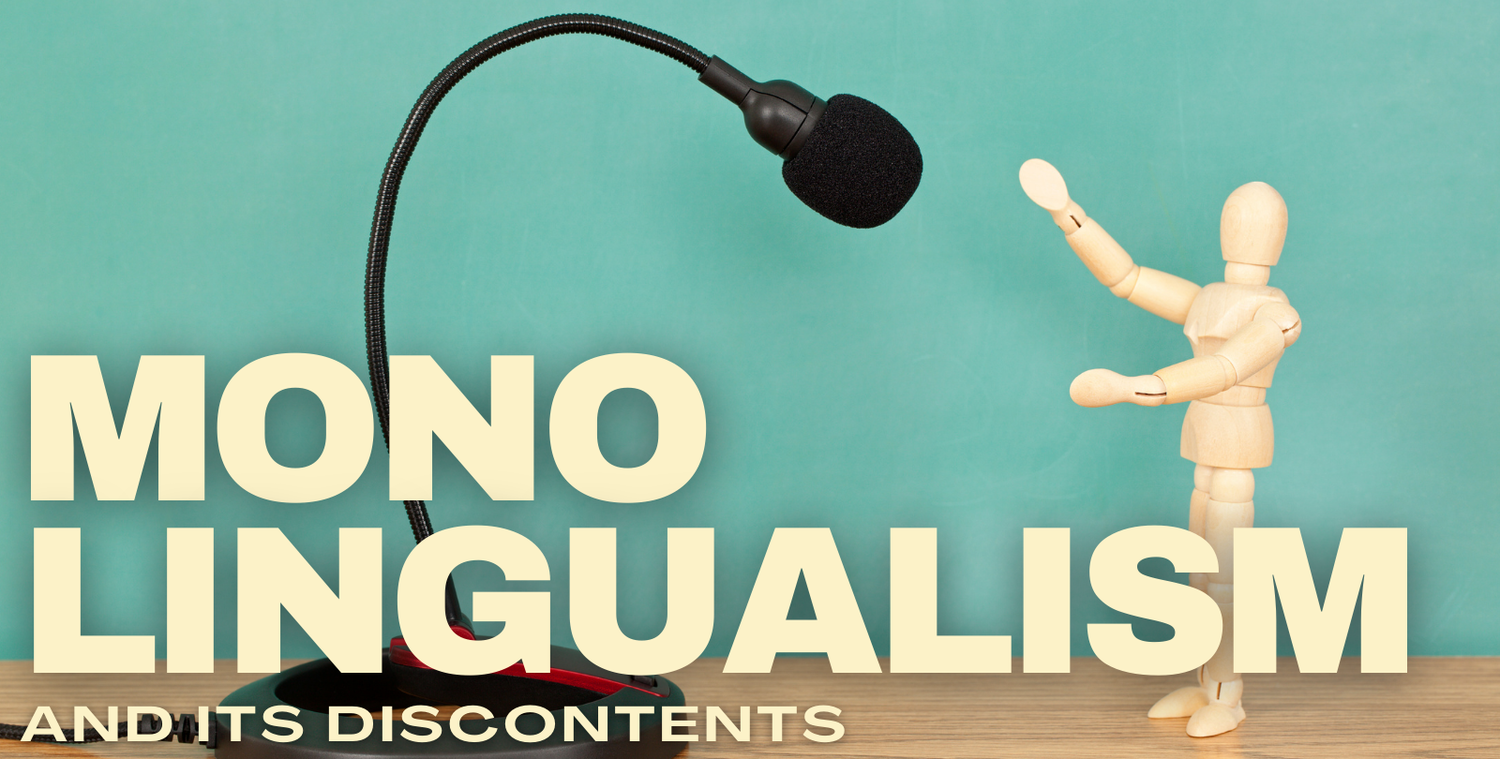 Monolingualism and Its Discontents