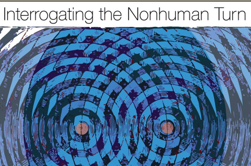 Poster for Interrogating the Nonhuman Turn