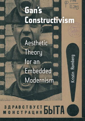 Gan's Constructivism: Aesthetic Theory for an Embedded Modernism