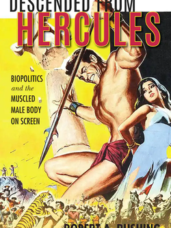 Descended from Hercules: Biopolitics and the Muscled Male Body on Screen