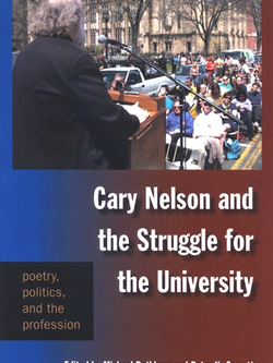 Cary Nelson and the Struggle for the University: Poetry, Politics, and the Profession (2009)