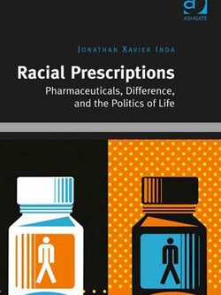 Racial Prescriptions: Pharmaceuticals, Difference, and the Politics of Life