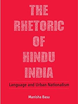 The Rhetoric of Hindu India: Language and Urban Nationalism