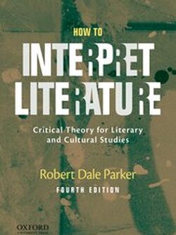 How to Interpret Literature: Critical Theory for Literary and Cultural Studies, 4th Edition
