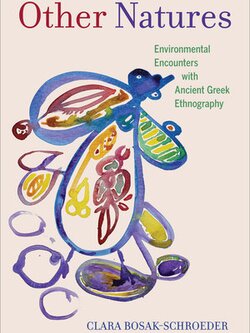 Other Natures: Environmental Encounters with Ancient Greek Ethnography